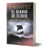 Libro El Diario De Eliseo - Caballo De Troya J.j. Benitez