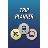 Libro: Trip Planner: Holiday Vacation Travel Diary For Train