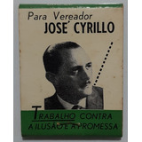 F9388 - Caixinha Fósforo José Cyrillo - Vereador De 50 Ou 60