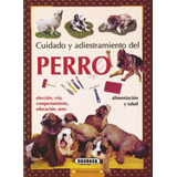 Perro Cuidado Y Adiestramiento - Aa,vv