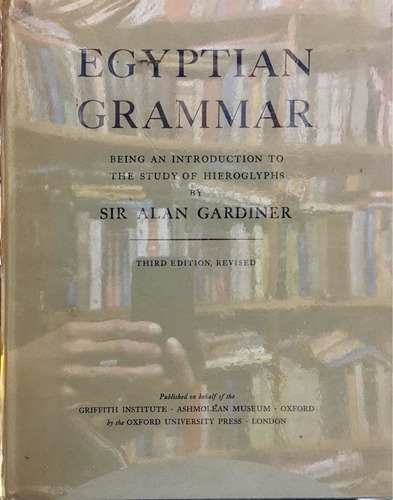 Egyptian Grammar. Alan Gardiner. Gramática Del Egipcio. Ing.