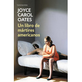 Un Libro De Mãâ¡rtires Americanos, De Oates, Joyce Carol. Editorial Debolsillo, Tapa Blanda En Español