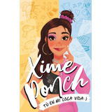 Tú En Mi Loca Vida - Xime Ponch - - Original - Sellado