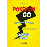 Pokemon Go - De Treinador A Mestre: Pokemon Go - De Treinador A Mestre, De Hallef, Emanuel. Editora #irado (novo Conceito), Capa Mole, Edição 1 Em Português