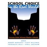 Libro School Choice In The Real World: Lessons From Arizo...