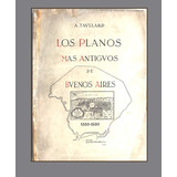 Los Planos Mas Antiguos De Buenos Aires Alfredo Taullard 194