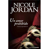 Un Amor Prohibido Amantes Legendarios 2 - Nicole Jordan