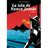 Los Viajes De Juan Sin Tierra 2. La Isla De Nunca Jamãâ¡s, De De Isusi, Javier. Editorial Astiberri Ediciones, Tapa Blanda En Español