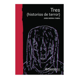 Tres (historias De Terror)