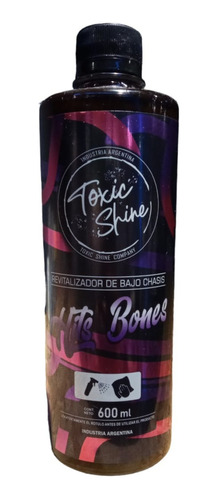 Toxic Shine Hits Bones Acondicionador De Pasa Ruedas 600ml