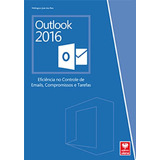 Outlook 2016 - Eficiência No Controle De Emails, Compromiss
