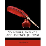 Libro Souvenirs, Enfance, Adolescence, Jeunesse - 1828-19...