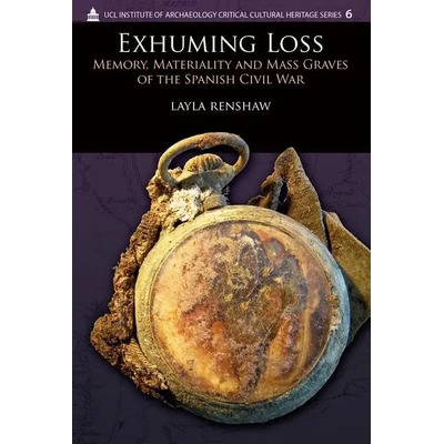 Libro: Exhuming Loss: Memory, Materiality And Mass Graves Of