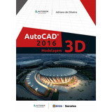 Autodesk® Autocad 2016: Modelagem 3d, De Oliveira, Adriano De. Editora Saraiva Educação S. A., Capa Mole Em Português, 2015