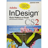 Adobe Indesing Cs2 - Guia Pratico E Visual, De Elenara  Vieira De Vieira. Editora Alta Books, Capa Dura Em Português