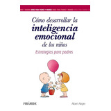 Como Desarrollar La Inteligencia Emocional De Los Niños ...