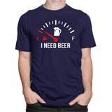 Camiseta Camisa I Need Beer Frases Engraçadas Bebida Cerveja