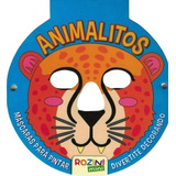 Animalitos - Mascaras Para Pintar, De No Aplica. Editorial Rozini, Tapa Blanda En Español