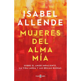 Allende, Isabel. Mujeres Del Alma Mía. Original.
