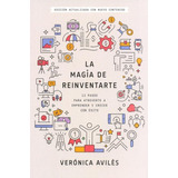 Libro La Magia De Reinventarte - Verónica Avilés