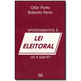 Apontamentos À Lei Eleitoral - 1 Ed./1998: Lei 9.504/97, De Porto, Odyr. Editora Malheiros Editores Ltda, Capa Mole Em Português, 1998