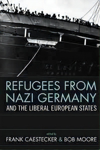 Refugees From Nazi Germany And The Liberal European States, De Frank Caestecker. Editorial Berghahn Books, Tapa Dura En Inglés