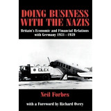 Doing Business With The Nazis, De Neil Forbes. Editorial Taylor Francis Ltd, Tapa Blanda En Inglés