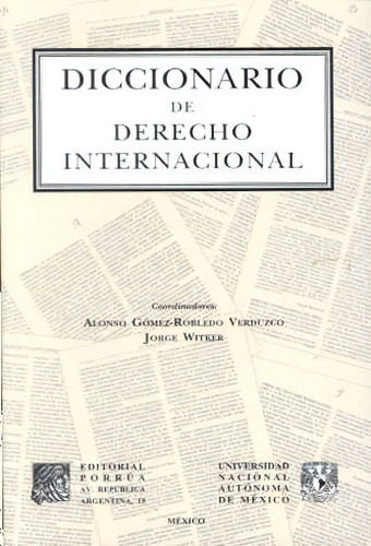 Diccionario De Derecho Internacional, De Gómez Robledo Verduzco, Alonso. Editorial Porrúa México, Edición 1, 2001 En Español