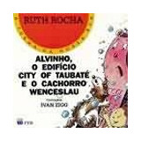 Livro Alvinho, O Edifício City Of Taubaté E O Cachorro Wenceslau - Ruth Rocha [1994]