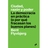 Ciudad, Razon Y Poder - Flyvbjerg , Bent