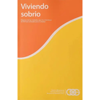 Viviendo Sobrio, De Alcohólicos Anónimos. Editorial Central Mexicana De Servicios Generales De Alcohólicos Anónimos, Tapa Blanda, Edición 2019 En Español, 2021 | MercadoLibre