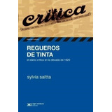 Regueros De Tinta (el Diario Critica En - Saitta S (libro)