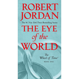 The Eye Of The World : Book One Of The Wheel Of Time, De Robert Jordan. Editorial Tor Books, Tapa Blanda En Inglés