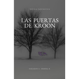 Libro: Las Puertas De Kroon (spanish Edition)