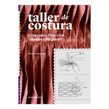 Taller De Costura. Drapeados, Fruncidos, Volantes Y Pliegues