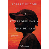 Libro: La Extraordinaria Vida Sam (spanish Edition)
