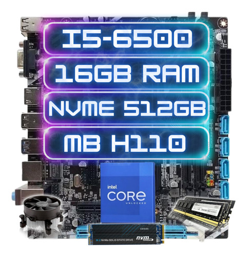 Kit Gamer Intel I5-6500 + Ddr4 16gb + Nvme 512gb + Mb H110