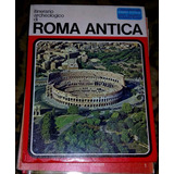 Roma Antica - Itinerario Archeologico - De Agostini Novara 