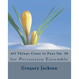 Libro All Things Come To Pass Op. 36 - Dr Gregory Jackson