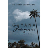 Libro Guyana Memories: Stories And Poems - Gulmahamad, Ha...
