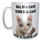 Taza Meme Gatito Sad Triste Mal Dia Café Buen Día Café M41