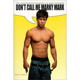 Don't Call Me Marky Mark Wahlberg Biografia Sex Gay Porn