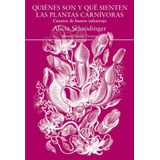 Quiãâ©nes Son Y Quãâ© Sienten Las Plantas Carnãâvoras, De Schrödinger, Alicia. Editorial Siruela, Tapa Blanda En Español