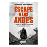 Escape A Los Andes - Raul Peñaranda - Aguilar - Libro