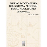 Nuevo Diccionario Del Sistema Procesal Penal Acusatorio: Juicio Oral, De Polanco Braga, Elías. Editorial Porrúa, Tapa Blanda, Edición 3a En Español, 2023