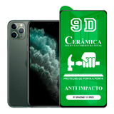 Película P/ iPhone 11 Pro - 9d Cerâmica Anti Impacto