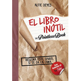 El Libro Inutil: Rellena Este Diario Si Te Da La Gana -no Fi