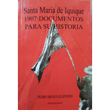 Santa María De Iquique 1907: Doctos - Pedro Bravo Elizondo