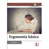 Ergonomía Básica, De Jairo Estrada Muñoz