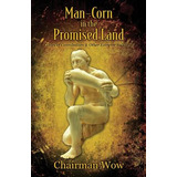 Libro Man-corn In The Promised Land: Tales Of Cannibalism...
